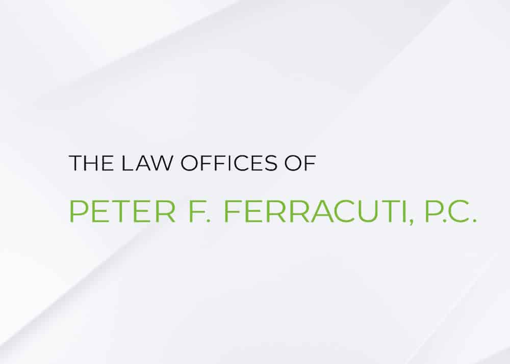 The Law Offices of Peter F. Ferracuti, P.C.